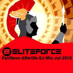 Elite Force - Pantheon / Afterlife DJ Mix - July 2010