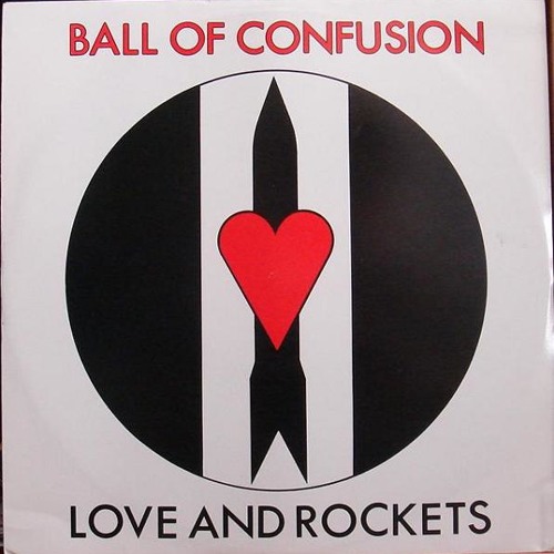 Ball of Confusion (1985) Love and Rockets