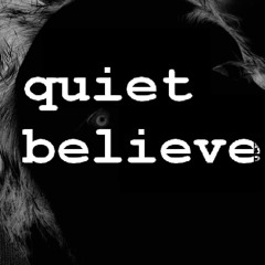 Quiet Believe