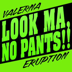 Look Ma, No Pants! (ft. Prophet Say-Yo)