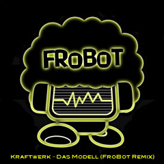 FroBot - Das Modell (Kraftwerk Remix)