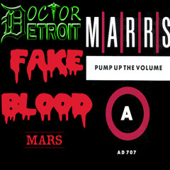 Fake Blood vs. Marrs -  Mars vs. Pump Up The Volume (Doctor Detroit Mashup)