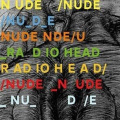 NUDE Radiohead remix