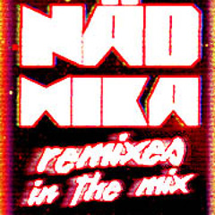 NÄD MIKA - MIXES IN THE MIX by The Metatron