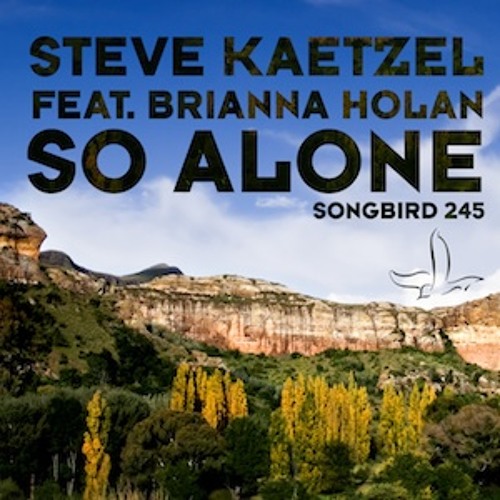 Steve Kaetzel feat. Brianna Holan - So Alone (Extended Mix)