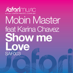 Show Me Love - Mobin Master (Mobin's personal club mix) (Safari)