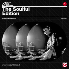 Dj MadKid - The Soulful Edition (Unlimited Podcast Vol.1)