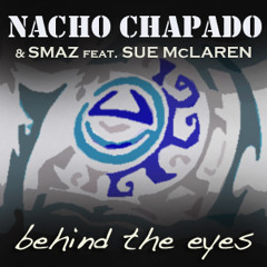 NACHO CHAPADO & SMAZ feat. SUE MCLAREN - Behind The Eyes (Ben Robbins Piano At Midnight Mix)