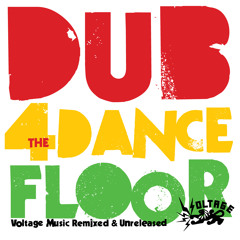 Dub For The Dancefloor: Voltage Remixed & Unreleased
