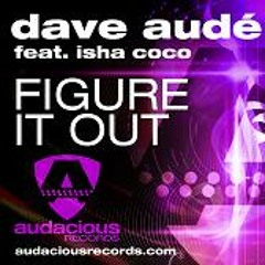 Dave Audé feat. Isha Coco - Figure It Out (Jeremy Word Remix)