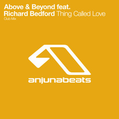 Above & Beyond feat. Richard Bedford - Thing Called Love (Club Mix)