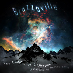 Brazzaville - The Clouds In Camarillo (Exclusive Dj Reeves Edit)
