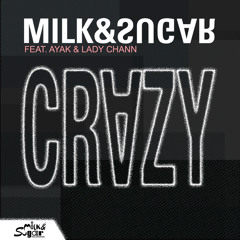 Milk & Sugar-Crazy (Global Radio Edit/Cut) feat Ayak & Lady Chann