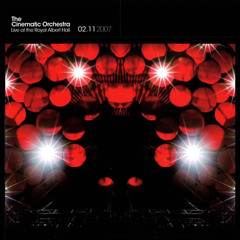 The Cinematic Orchestra - All that you give [Live at The Royal Albert Hall]