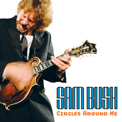 Sam Bush - "Circles Around Me"
