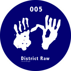 Hold Back That Feeling / District Raw 005
