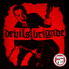 Devil's Brigade - I'm Movin Through