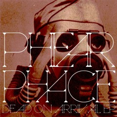 Phear Phace - Dead On Arrival EP*OUT NOW* & 8 more exclusive tracks showreel!!!!!!