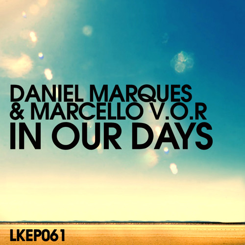 Daniel Marques -  In Our Days (Andrea Bertolini Remix)