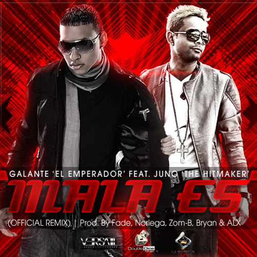 Mala Es REMIX - Galante 'El Emperador' Ft Juno 'The Hitmaker' [Official Remix]