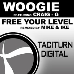 Woogie feat. Craig G. - Free Your Level (Mike & Ike Remix)
