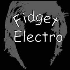 Electro Fidget - Part One ( NastyFunker Fidget House Dj Set )