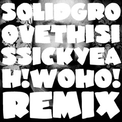 Solid Groove - This Is Sick (Yeah! Woho! Remix) (Hervé Reshuffle) - On Essential Mix 2008-05-03