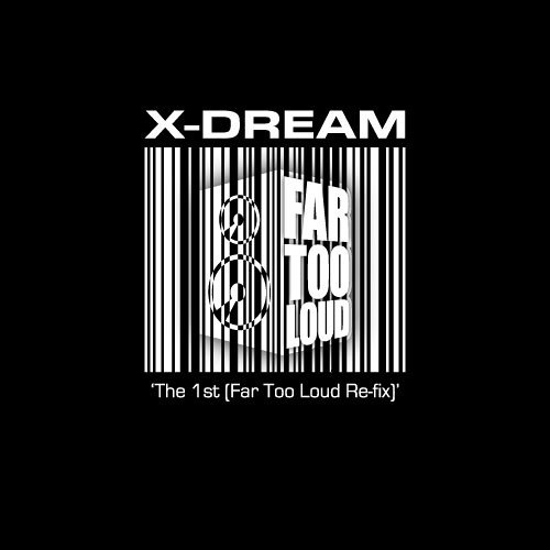 X-Dream - The 1st (Far Too Loud Re-fix) [FREE DOWNLOAD]