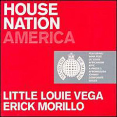 House Nation America - Little Louie Vega & Erick Morillo