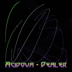 Acidova - Dealer (Original mix) [BASSKRAFT] [SKYHOUSE]