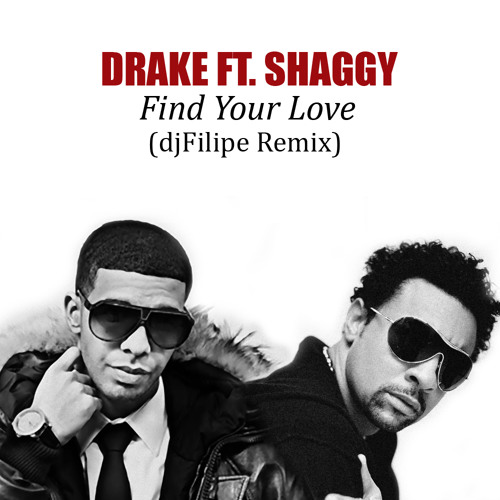 Stream Drake ft. Shaggy - Find Your Love (djFilipe Remix