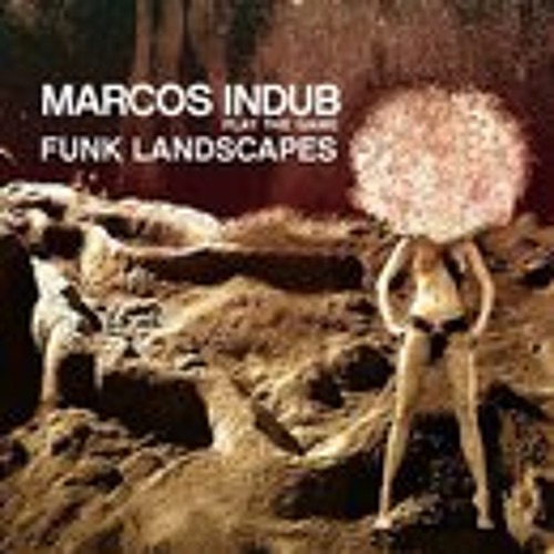 FunkLandscapes, MARCOS IN DUB. MAD SPAIN SOUND ART.