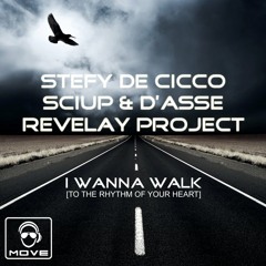 STEFY DE CICCO/SCIUP D'ASSE/REVELAY PROJECT - I wanna walk (elegance mix)