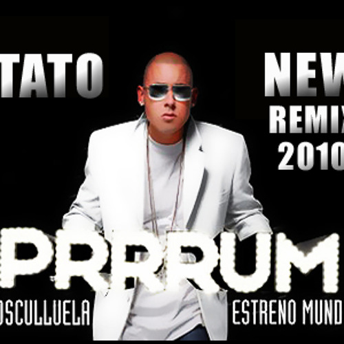 Stream Cosculluela Prrrum New Remix 2010 Dj Tato By Dj Tato Listen Online For Free On Soundcloud