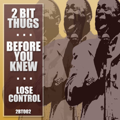 2 Bit Thugs - Lose Control