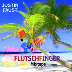 Justin Faust Flutschfinger Mixtape