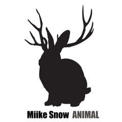 Mike Snow - Animal