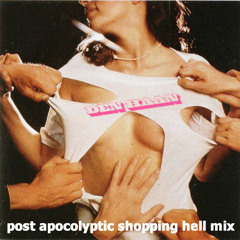 Post Apocolyptic Shopping Hell Mix