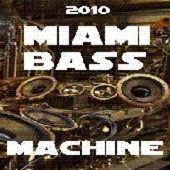 MIAMI BASS MACHINE