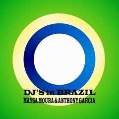 Maysa Moura & Anthony Garcia - DJs in Brazil (Dub Mix)