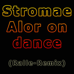 Alor on Dance (Ralle Remix)