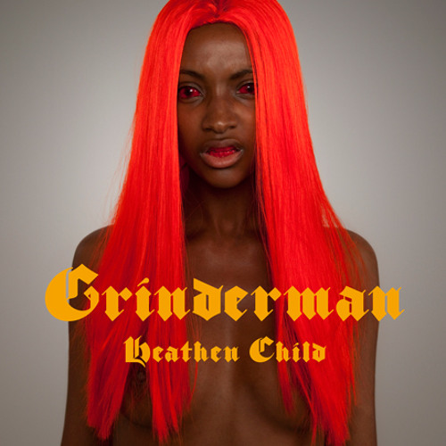 Grinderman - Heathen Child