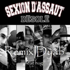 Desolé sexion d'assault-feat-Hug(Remix Dyab)