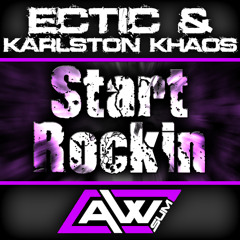 Ectic & Karlston Khaos - Start Rockin [Out Now on NUsum]