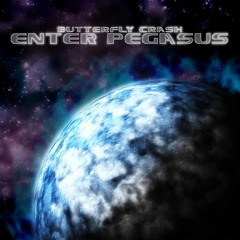 Butterfly Crash - Enter Pegasus