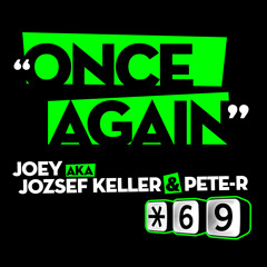 Joey aka Jozsef Keller & Pete-R- Once Again