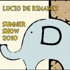 Lucio De Rimanez - SUMMER SHOW 2010 !!!