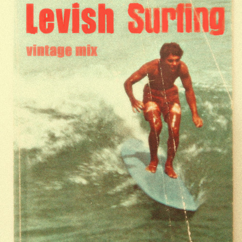 Levish - Surfing Vintage Mix (July 27th, 2010)