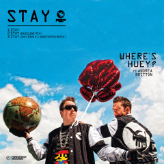 Where's Huey? - Stay ft. Andrea Britton (Specimen A's Dubsteppin Remix) FREE DL
