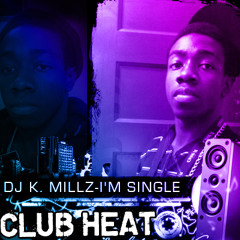 Dj K. Millz-I'm Single